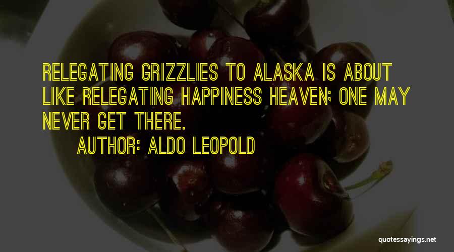 Grizzlies Quotes By Aldo Leopold