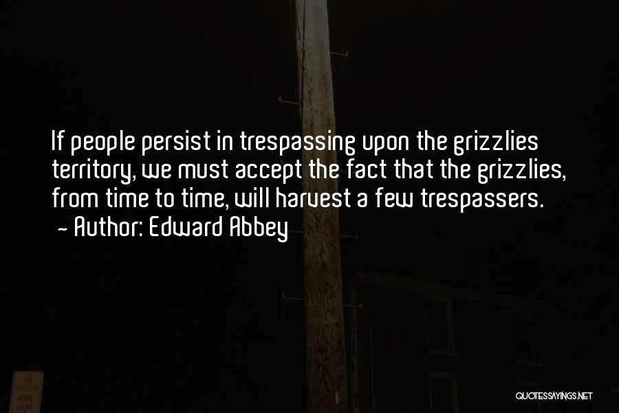 Grizzlies Quotes By Edward Abbey