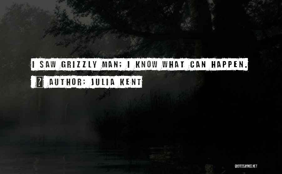 Grizzlies Quotes By Julia Kent