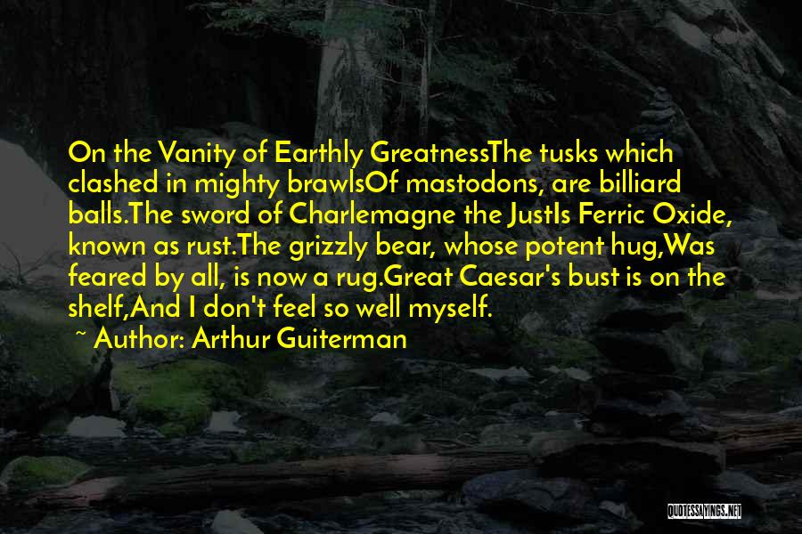 Grizzly Bear Quotes By Arthur Guiterman