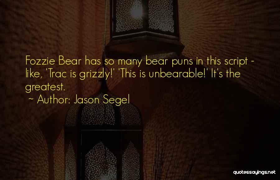 Grizzly Bear Quotes By Jason Segel