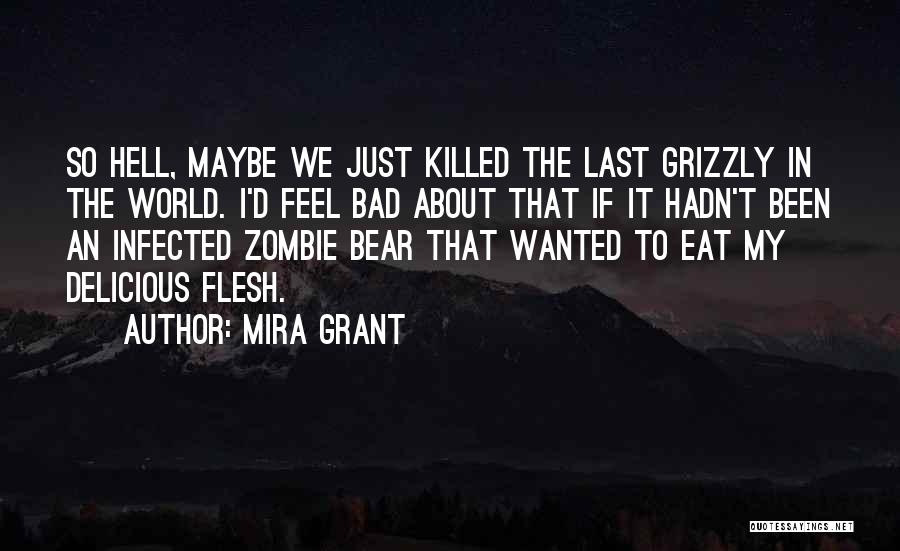 Grizzly Bear Quotes By Mira Grant