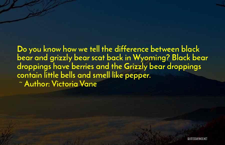 Grizzly Bear Quotes By Victoria Vane