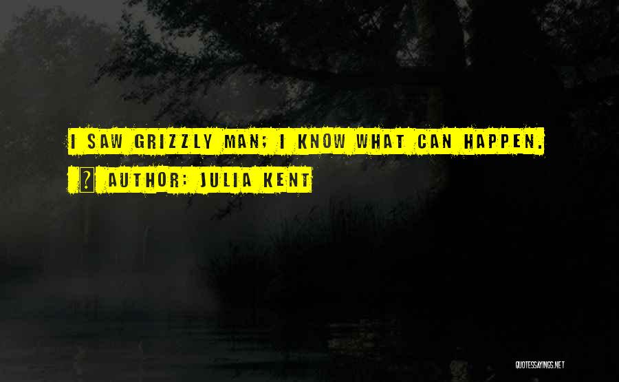 Grizzly Quotes By Julia Kent