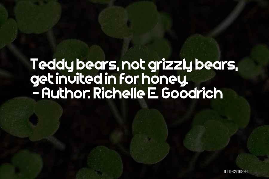 Grizzly Quotes By Richelle E. Goodrich