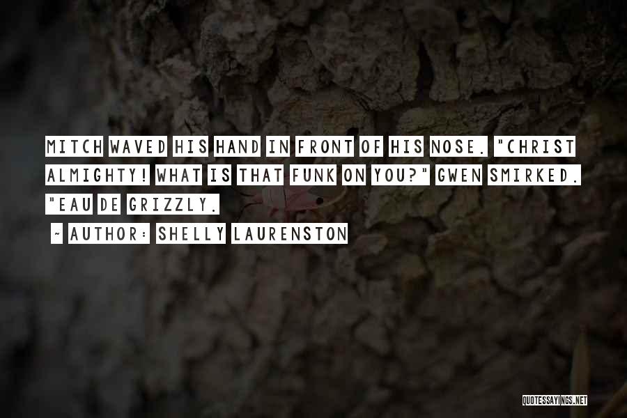 Grizzly Quotes By Shelly Laurenston