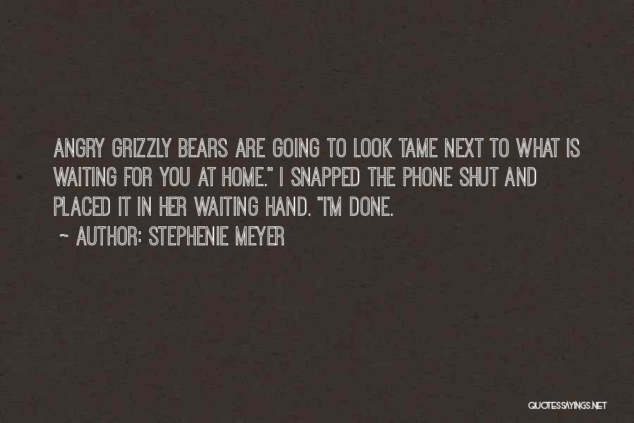 Grizzly Quotes By Stephenie Meyer