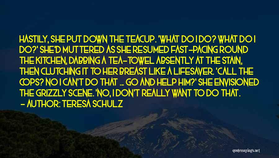 Grizzly Quotes By Teresa Schulz