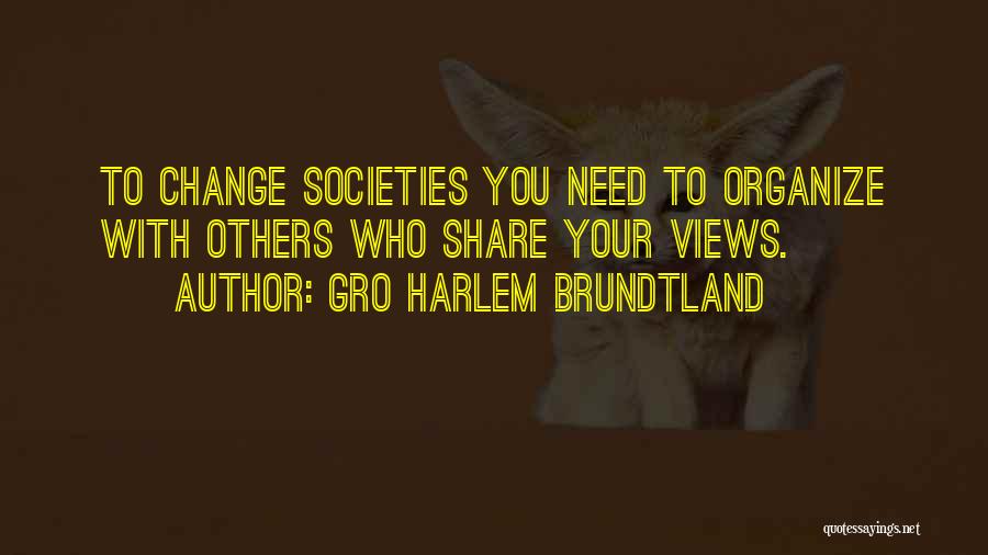 Gro Harlem Brundtland Quotes 1514551