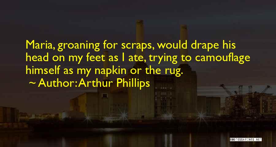 Groaning Quotes By Arthur Phillips