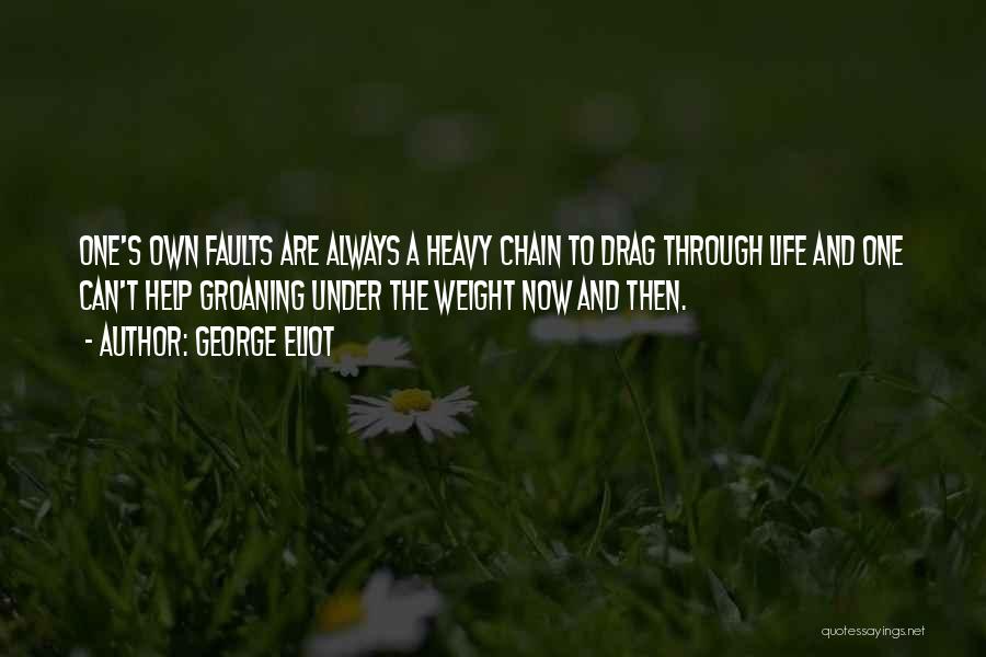 Groaning Quotes By George Eliot