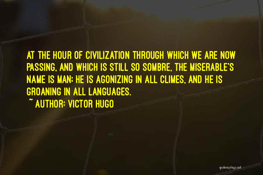 Groaning Quotes By Victor Hugo