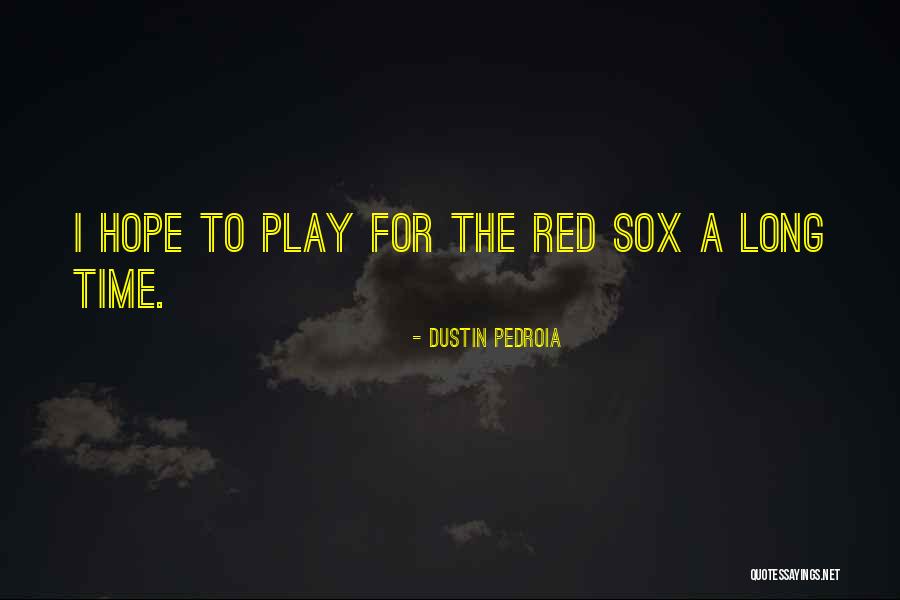 Groapa Film Quotes By Dustin Pedroia Groapa Film Quotes By Dustin Pedroia
