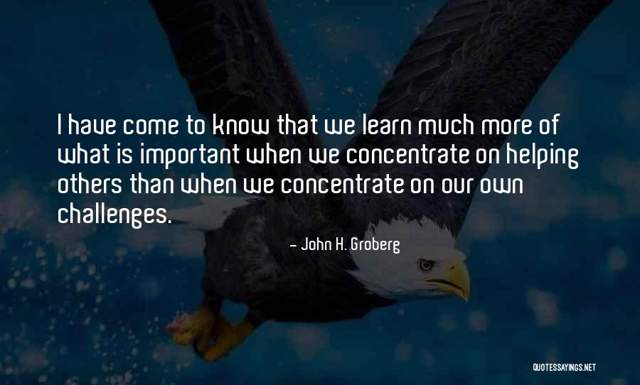Groberg Quotes By John H. Groberg Groberg Quotes By John H. Groberg