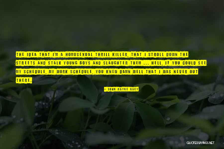 Groblje Mirosevac Quotes By John Wayne Gacy Groblje Mirosevac Quotes By John Wayne Gacy