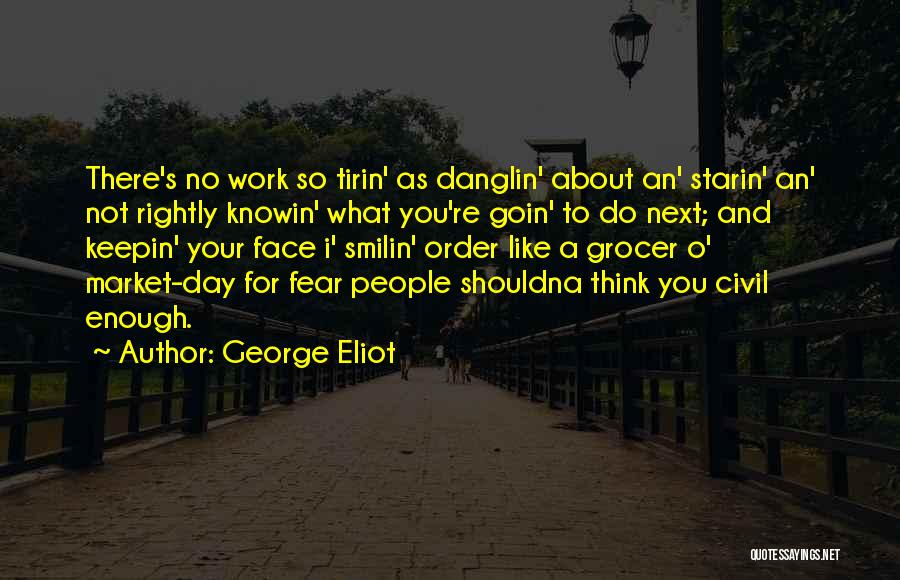 Grocer Quotes By George Eliot