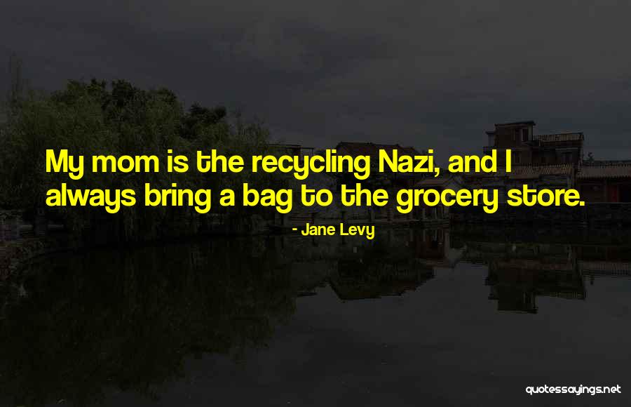 Grocery Bag Quotes By Jane Levy Grocery Bag Quotes By Jane Levy