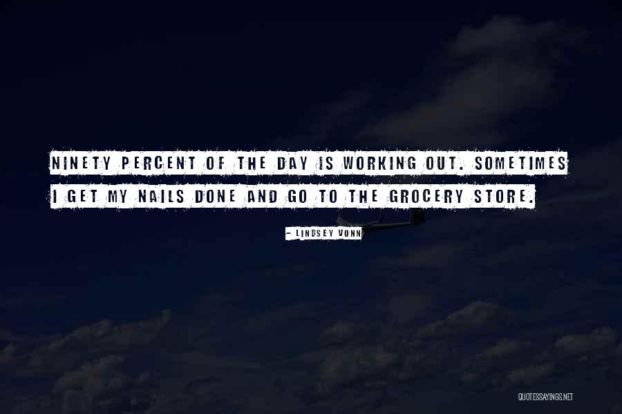 Grocery Day Quotes By Lindsey Vonn Grocery Day Quotes By Lindsey Vonn