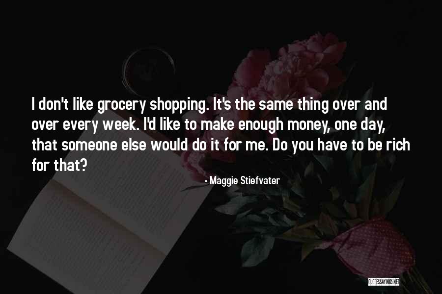 Grocery Day Quotes By Maggie Stiefvater Grocery Day Quotes By Maggie Stiefvater