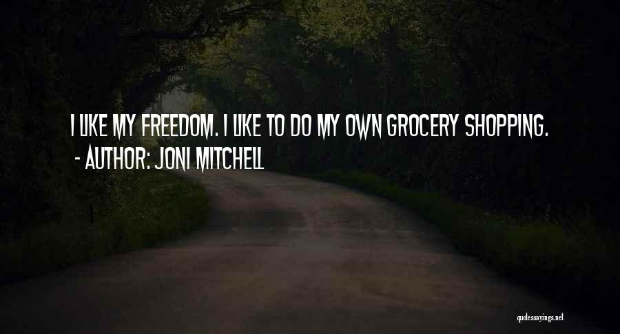 Grocery Shopping Quotes By Joni Mitchell