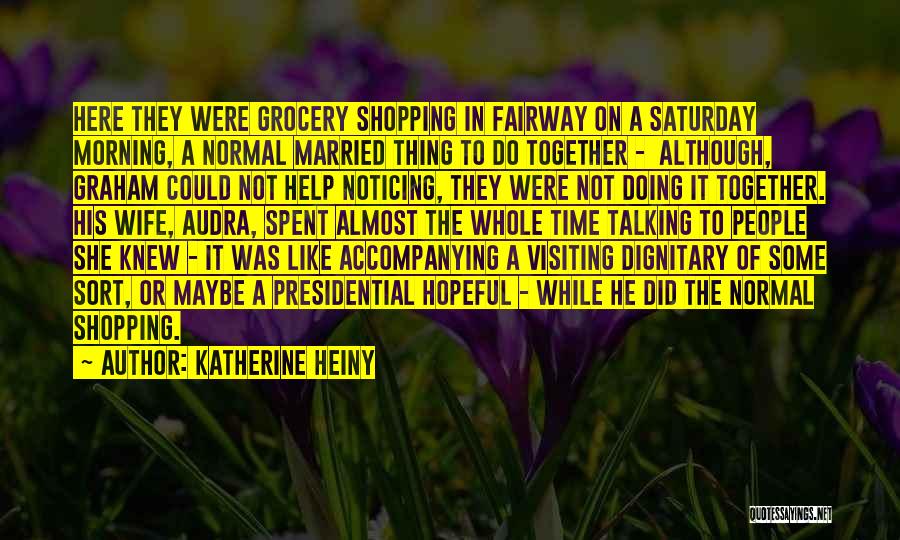 Grocery Shopping Quotes By Katherine Heiny