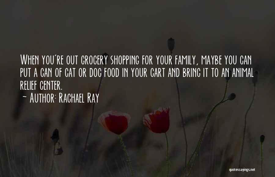 Grocery Shopping Quotes By Rachael Ray