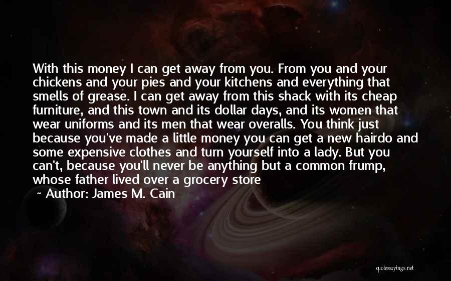 Grocery Store Quotes By James M. Cain