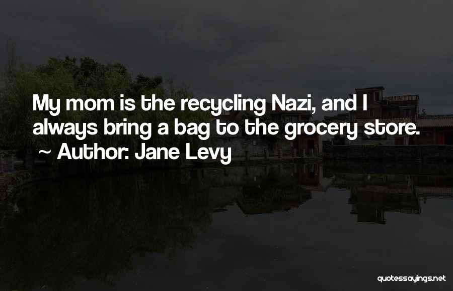 Grocery Store Quotes By Jane Levy