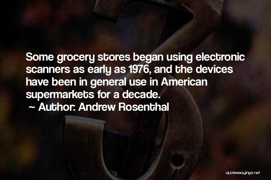 Grocery Stores Quotes By Andrew Rosenthal