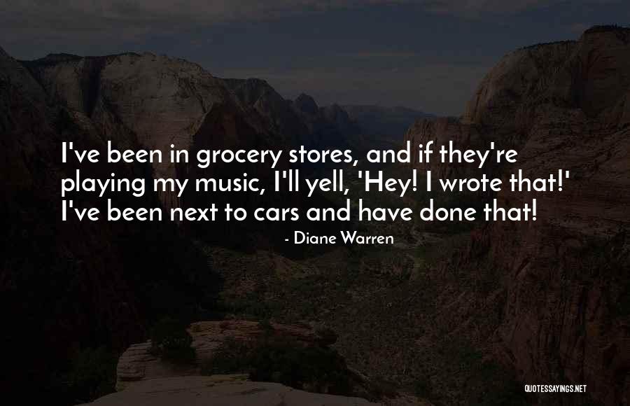 Grocery Stores Quotes By Diane Warren