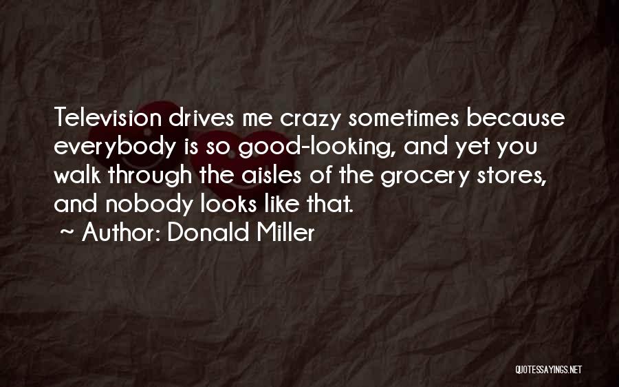 Grocery Stores Quotes By Donald Miller