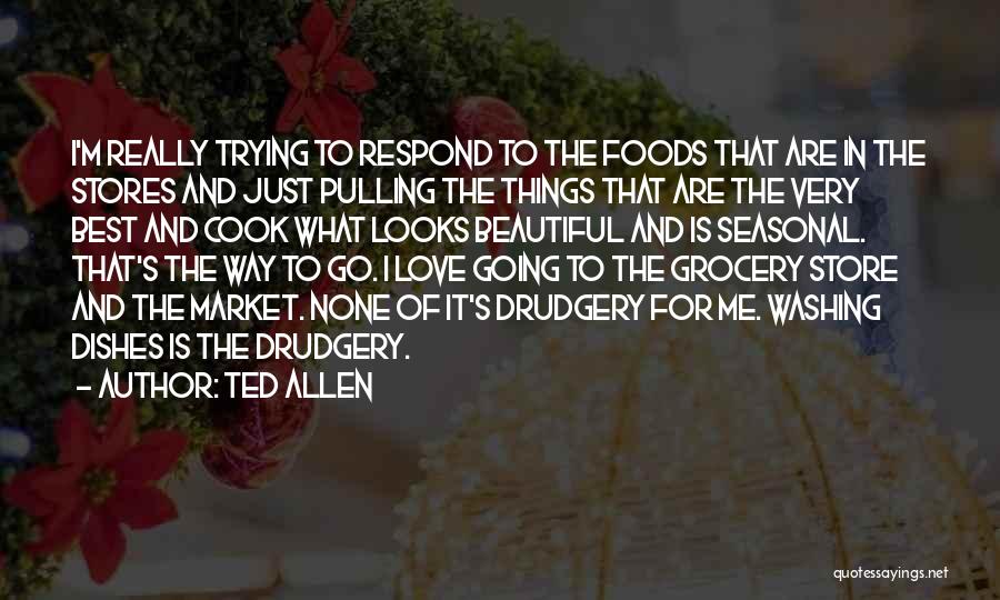 Grocery Stores Quotes By Ted Allen