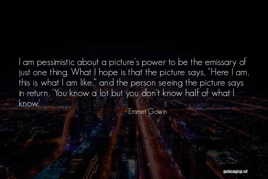 Groebe Management Quotes By Emmet Gowin Groebe Management Quotes By Emmet Gowin