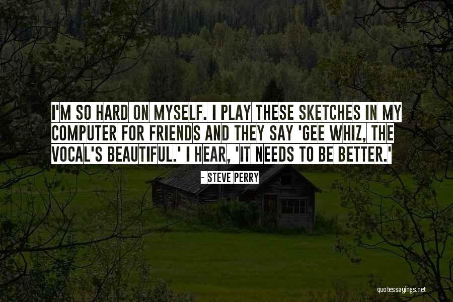 Groeituin Quotes By Steve Perry Groeituin Quotes By Steve Perry