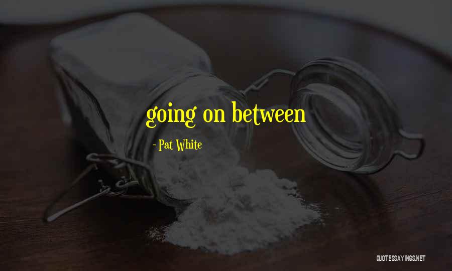 Groendyke Enid Quotes By Pat White Groendyke Enid Quotes By Pat White