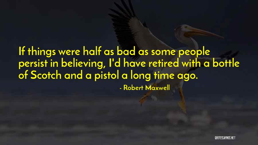 Groener Quotes By Robert Maxwell Groener Quotes By Robert Maxwell