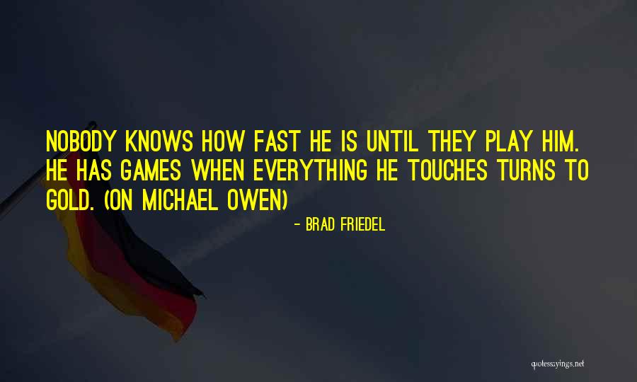 Groenteman Huissen Quotes By Brad Friedel Groenteman Huissen Quotes By Brad Friedel