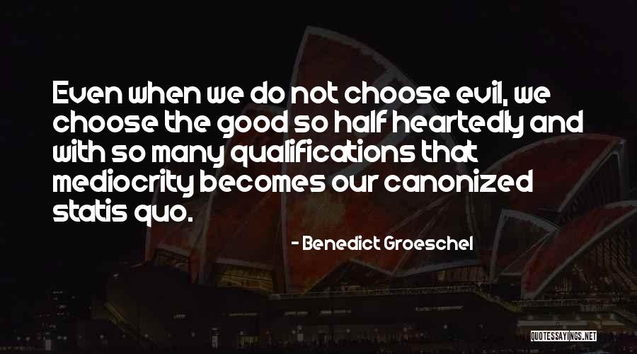 Groeschel Quotes By Benedict Groeschel