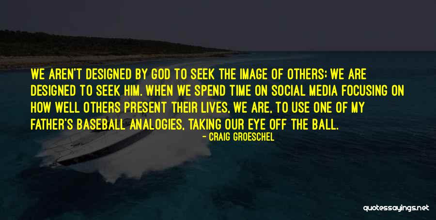 Groeschel Quotes By Craig Groeschel