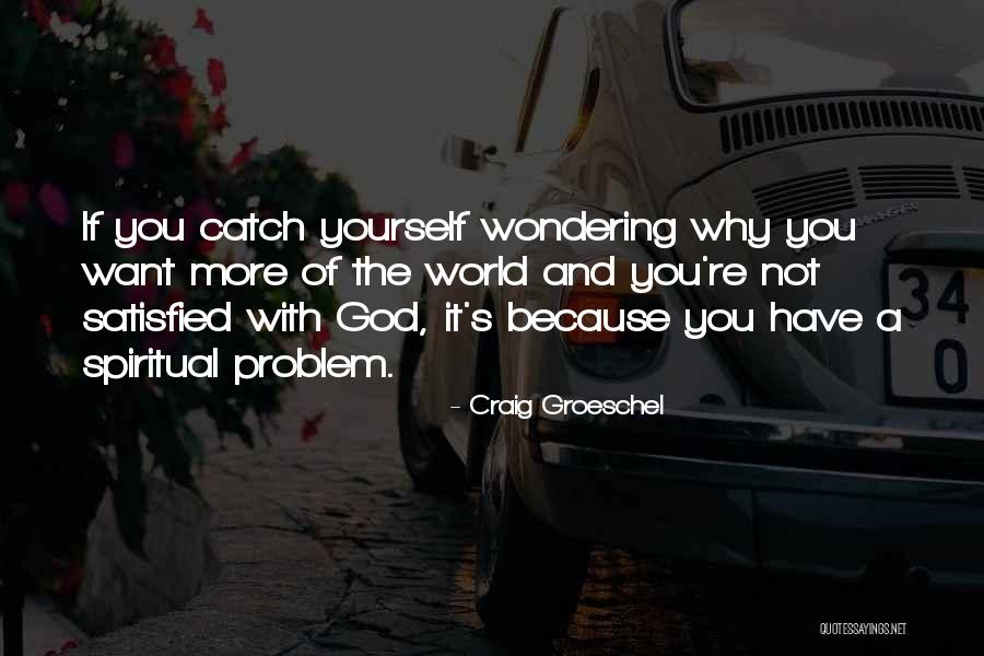 Groeschel Quotes By Craig Groeschel