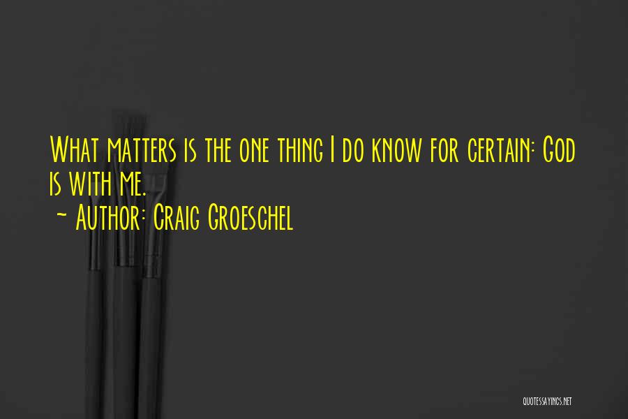 Groeschel Quotes By Craig Groeschel