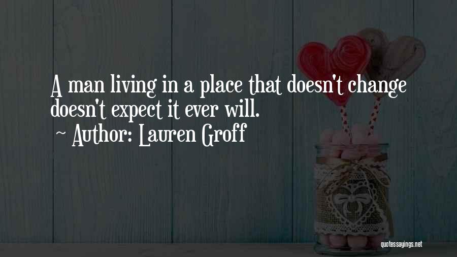 Groff Quotes By Lauren Groff