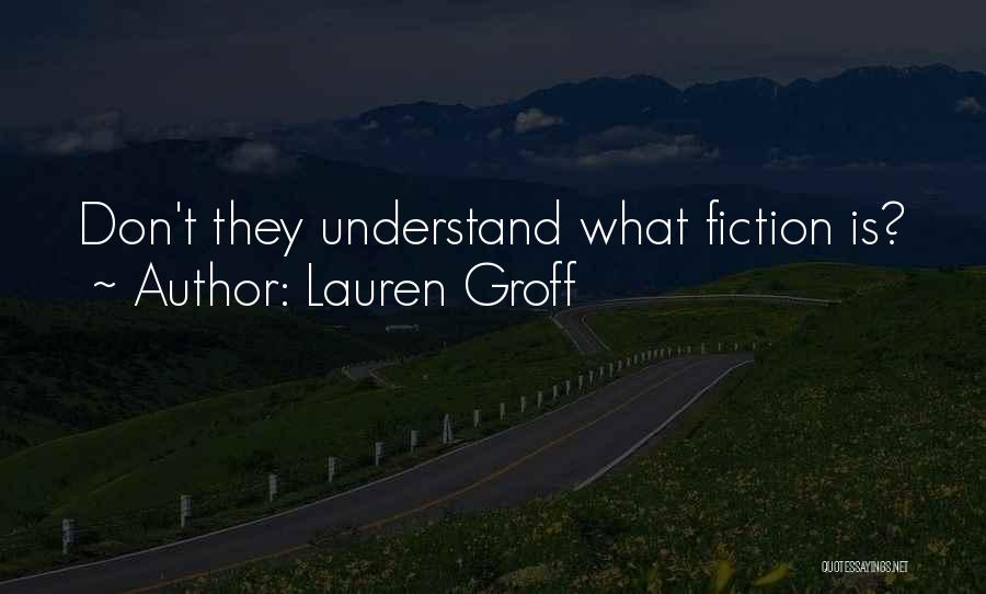 Groff Quotes By Lauren Groff