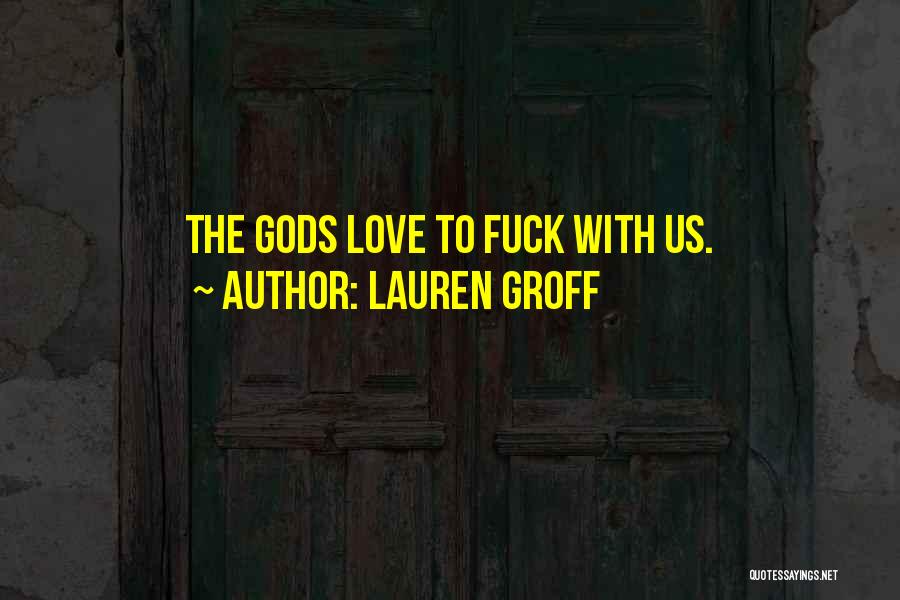 Groff Quotes By Lauren Groff