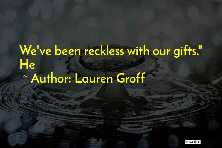 Groff Quotes By Lauren Groff