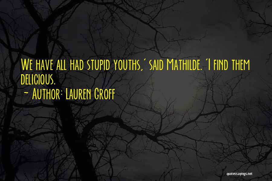 Groff Quotes By Lauren Groff