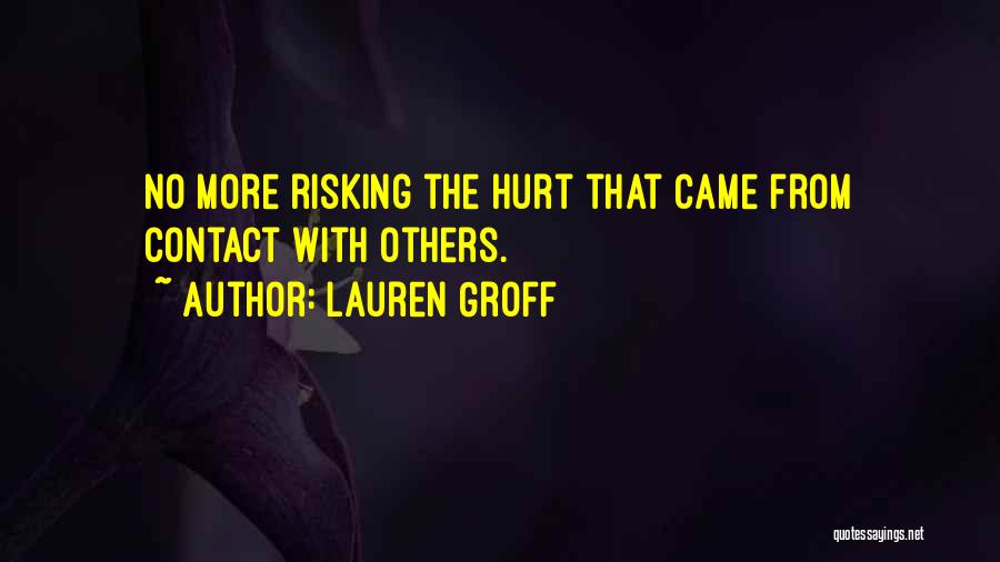 Groff Quotes By Lauren Groff