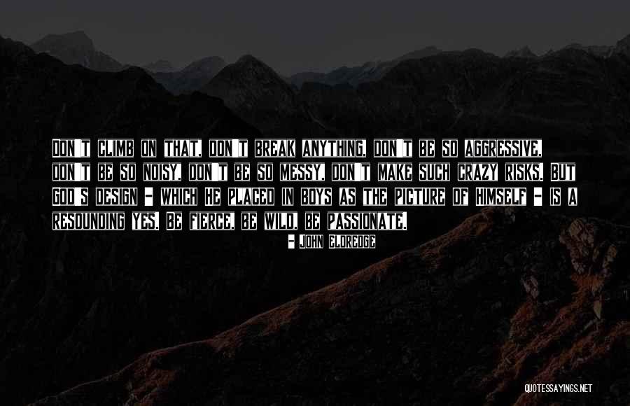 Groggy After Nap Quotes By John Eldredge Groggy After Nap Quotes By John Eldredge