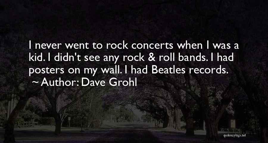 Grohl Quotes By Dave Grohl