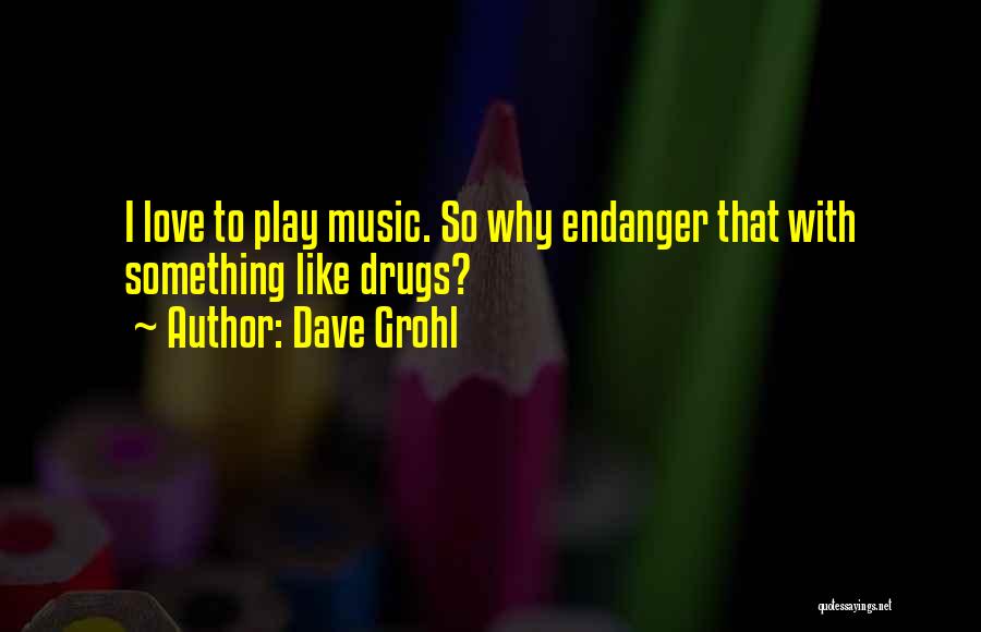 Grohl Quotes By Dave Grohl